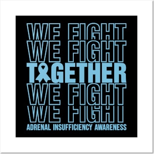 Adrenal Insufficiency Awareness We Fight Together Posters and Art